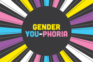 Gender You-Phoria