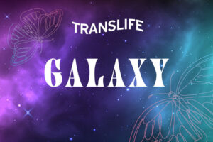 TransLife Galaxy Mental Health Series
