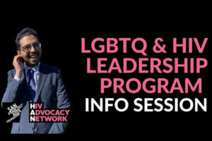 HAN LGBTQ & HIV Leadership Program – Info Session (Online)