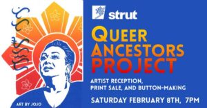 Queer Ancestors Project 2025 Exhibition – Art Openings at Strut