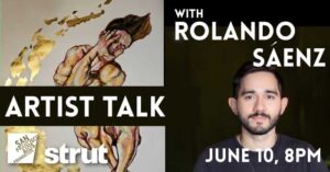 Artist Talk w/Rolando Sáenz