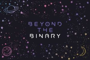 Beyond the Binary