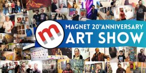 Magnet 20th Anniversary Art Show